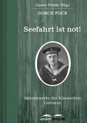 Seefahrt ist not! - Gorch  Fock Meisterwerke der Klassischen Literatur