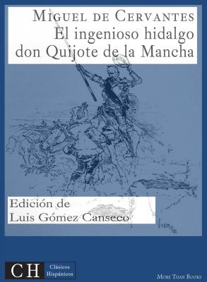 El ingenioso hidalgo don Quijote de la Mancha - Мигель де Сервантес Сааведра Clásicos Hispánicos