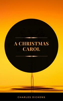 A Christmas Carol (ArcadianPress Edition) - Чарльз Диккенс 