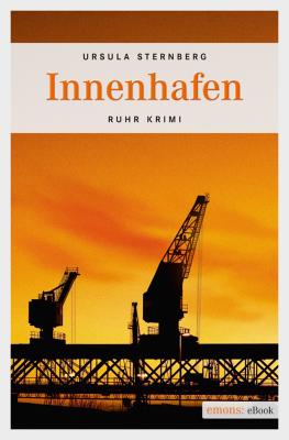 Innenhafen - Ursula Sternberg Ruhr Krimi