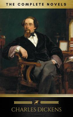 Charles Dickens: The Complete Novels (Golden Deer Classics) - Чарльз Диккенс 