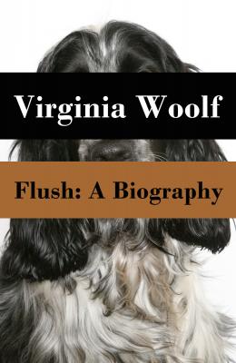 Flush: A Biography - Вирджиния Вулф 