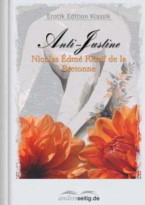 Anti-Justine - Nicolas Edme Restif de la Bretonne Erotik Edition Klassik