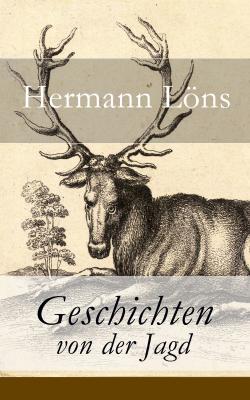 Geschichten von der Jagd - Löns Hermann 
