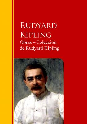 Obras ─ Colección  de Rudyard Kipling - Редьярд Киплинг Biblioteca de Grandes Escritores