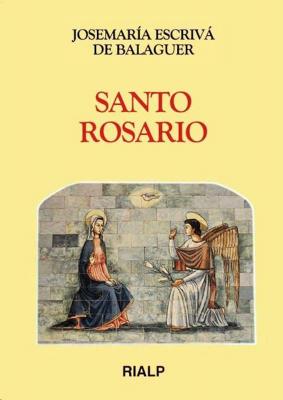 Santo Rosario - Josemaria Escriva de Balaguer Libros de Josemaría Escrivá de Balaguer