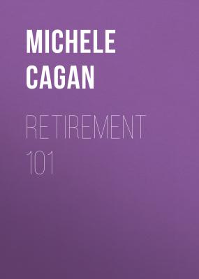 Retirement 101 - Michele Cagan Adams 101