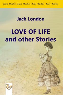 Love of Life and other Stories - Джек Лондон 