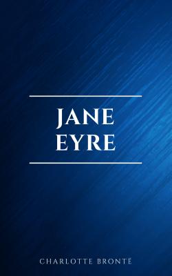 Jane Eyre - Шарлотта Бронте 