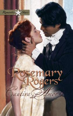 Cautiva del amor - Rosemary Rogers Romantic Stars