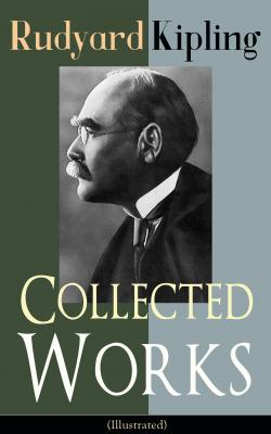 Collected Works of Rudyard Kipling (Illustrated) - Редьярд Киплинг 