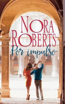 Por impulso - Nora Roberts Nora Roberts