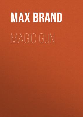 Magic Gun - Max Brand 
