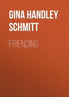Friending - Gina Handley Schmitt 