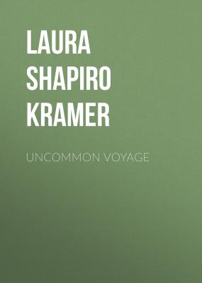 Uncommon Voyage - Laura Shapiro Kramer 