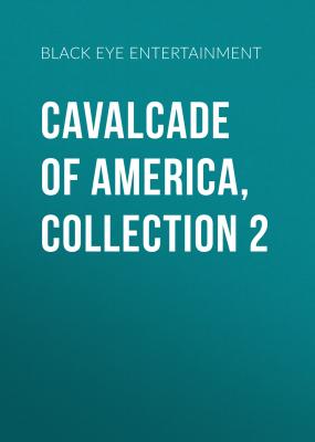 Cavalcade of America, Collection 2 - Black Eye Entertainment 