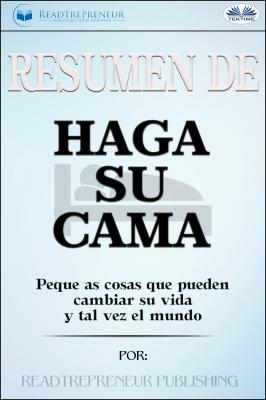 Resumen De Haga Su Cama - Коллектив авторов 
