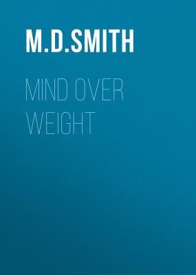Mind over Weight - M.D. Ian K. Smith 