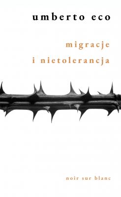 Migracje i nietolerancja - Умберто Эко 