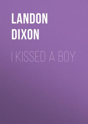I Kissed a Boy - Landon Dixon 
