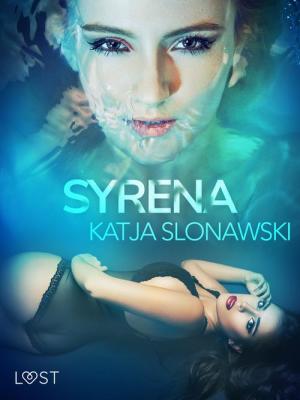 Syrena - opowiadanie erotyczne - Katja Slonawski 
