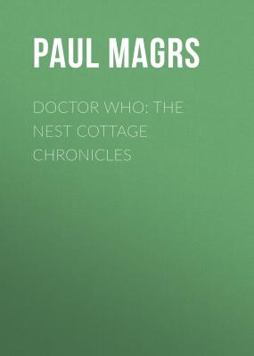 Doctor Who: The Nest Cottage Chronicles - Paul  Magrs 