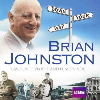 Brian Johnston Down Your Way: Favourite People And Places Vol. 1 - Brian  Johnston 