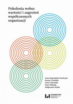 Pokolenia wobec wartości i zagrożeń współczesnych organizacji - Joanna Cewińska 