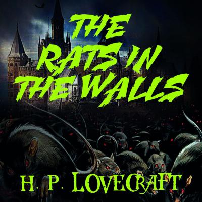 The Rats in the Walls - Говард Филлипс Лавкрафт 
