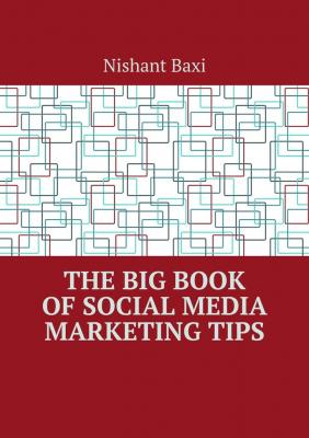 The Big Book of Social Media Marketing Tips - Nishant Baxi 