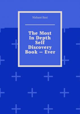 The Most In Depth Self Discovery Book – Ever - Nishant Baxi 
