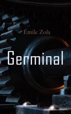 Germinal - Эмиль Золя 