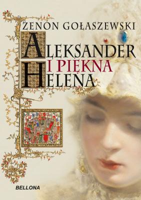 Aleksander i piękna Helena - Zenon Gołaszewski 