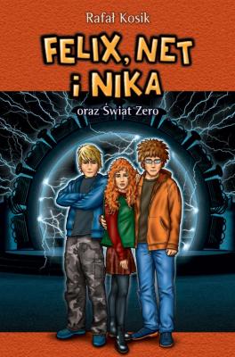 Felix, Net i Nika oraz Świat Zero - Rafał Kosik Felix Net i Nika