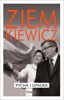 Pycha i upadek - Rafał A. Ziemkiewicz 