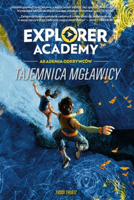 Explorer Academy: Akademia odkrywców. Tajemnica mgławicy - Trudi Trueit 