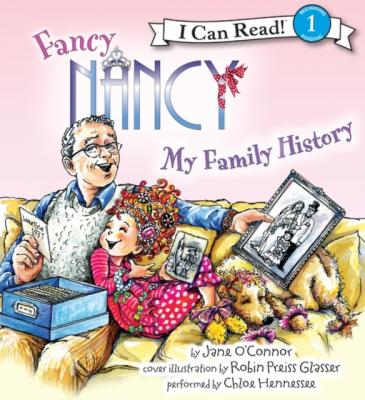 Fancy Nancy: My Family History - Jane  O'Connor I Can Read Level 1