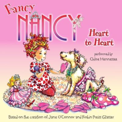 Fancy Nancy: Heart to Heart - Jane  O'Connor 