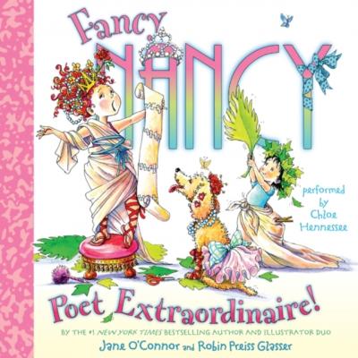 Fancy Nancy: Poet Extraordinaire! - Jane  O'Connor 