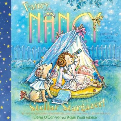 Fancy Nancy: Stellar Stargazer! - Jane  O'Connor 