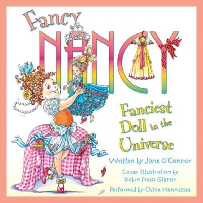 Fancy Nancy: Fanciest Doll in the Universe - Jane  O'Connor 