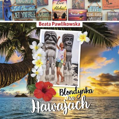 Blondynka na Hawajach - Beata Pawlikowska 