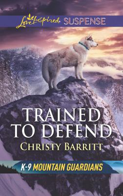 Trained To Defend - Christy Barritt Mills & Boon Love Inspired Suspense