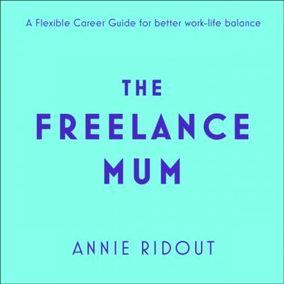 Freelance Mum - Annie Ridout 
