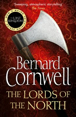 The Lords of the North - Bernard Cornwell The Last Kingdom Series