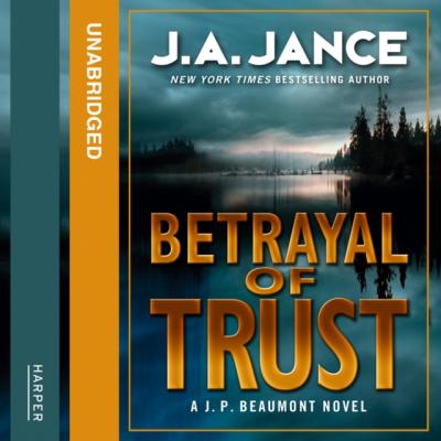 Betrayal of Trust - J. A. Jance 