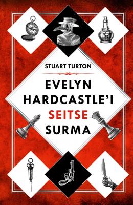 Evelyn Hardcastle’i seitse mõrva - Stuart Turton 