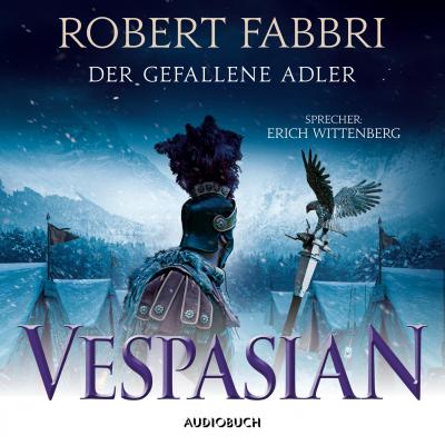 Der gefallene Adler - Vespasian 4 (Ungekürzt) - Robert  Fabbri 