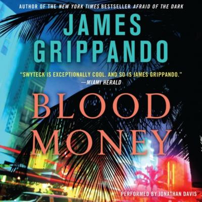 Blood Money - James  Grippando Jack Swyteck Novel