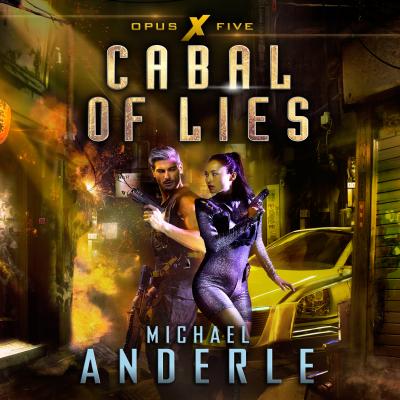 Cabal of Lies - Opus X, Book 5 (Unabridged) - Michael Anderle 